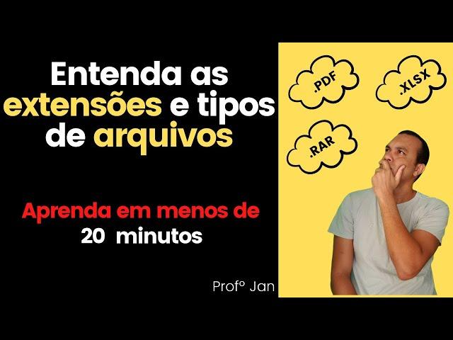 Entenda as Extensões e Tipos de Arquivos | Informática 2024