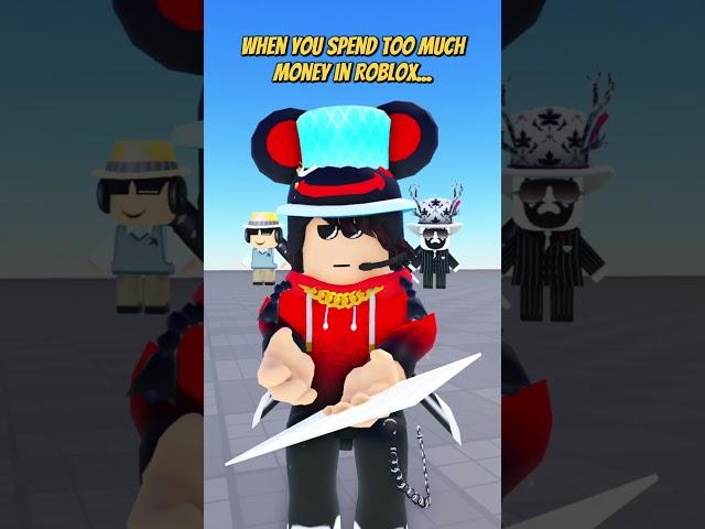 When You Spend Too Much Money in Roblox...