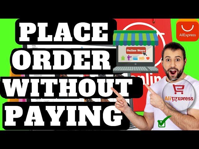 How To Place An Order on Aliexpress Without Paying 2023 Create Unpaid order