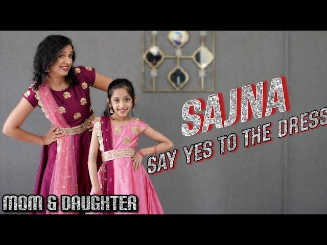 Sajna | Say yes to the dress | Badshah | Nivi and Ishanvi | mom daughter dance | Laasya