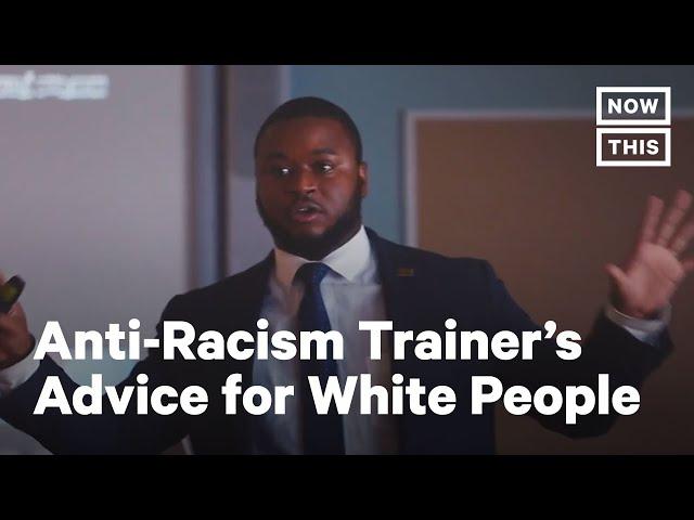 Advice For White People From Anti-Racism Trainer | NowThis