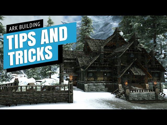 Ark: Building Tips & Tricks