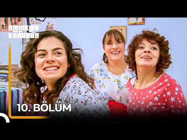 Melekler Korusun 10. Bölüm