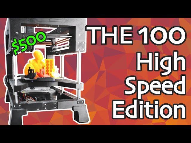 THE 100 - The World's Fastest 3D Printer... even faster!