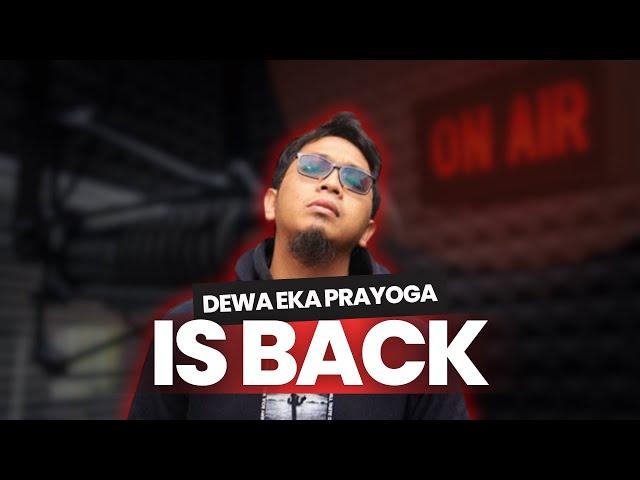 DEWA EKA PRAYOGA IS BACK!