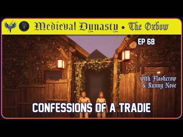 Medieval Dynasty - The Oxbow - Ep 68 - Confessions of a Tradie