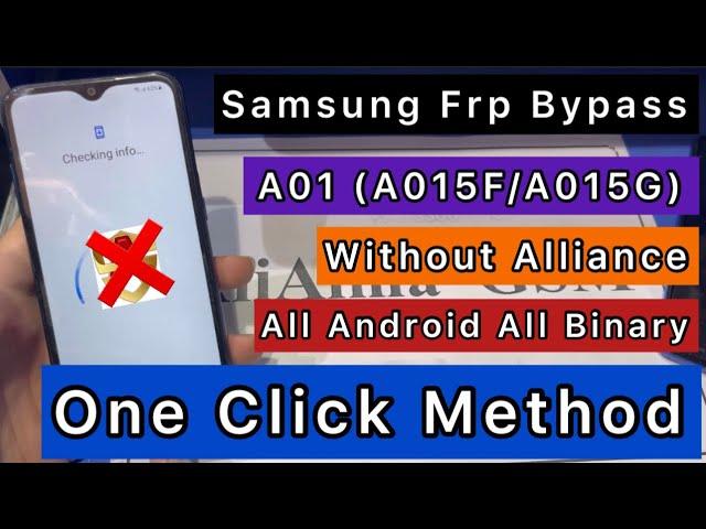 Samsung A01(A015F/A015G) U7 U8 U9 All Binary/Android 11 Frp Bypass/Without Alliance/One Click Method