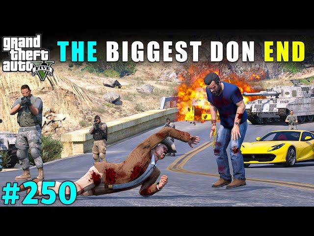 THE END OF BIGGEST DON OF LOS SANTOS | GTA V GAMEPLAY #250 | GTA 5