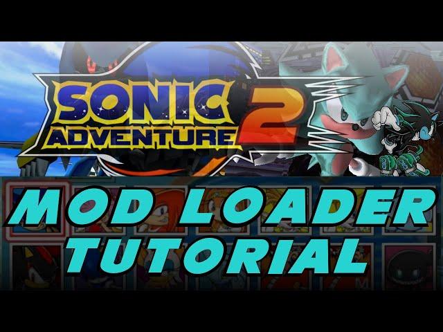 SONIC ADVENTURE 2: HOW TO INSTALL MODS (SA2 MOD LOADER TUTORIAL)