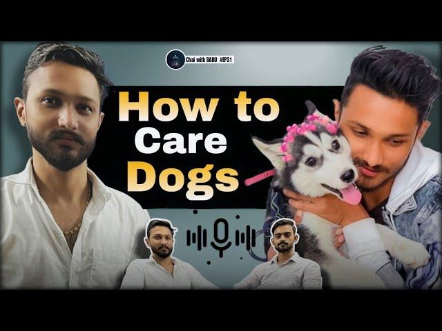 How to care Dogs  | Ft.PJ Tiwari | #EP31 | #chaiwithbabu