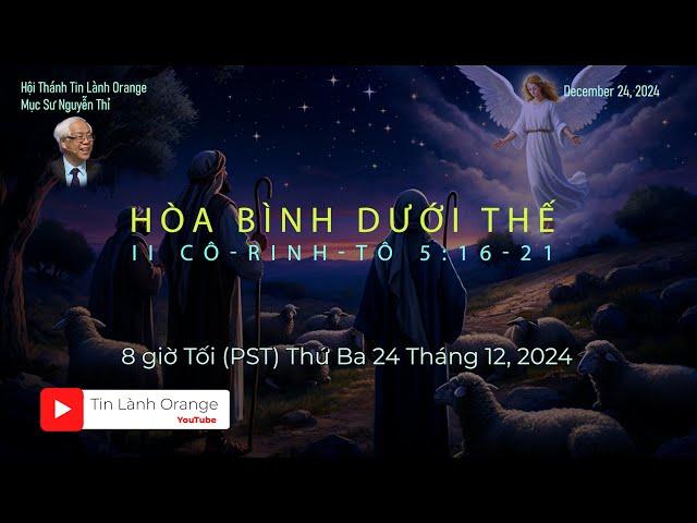 Hoà Bình Dưới Thế - Mục sư Nguyễn Thỉ . Hội Thánh Tin Lành Orange