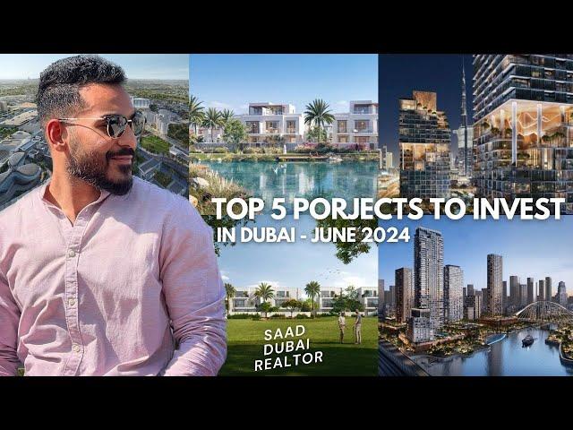 Top 5 Projects to Invest in Dubai - June - 2024