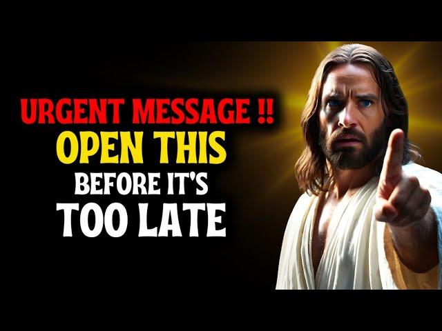 "URGENT MESSAGE!! OPEN THIS BEFORE IT'S TOO LATE” | God Message Today | God Message Now