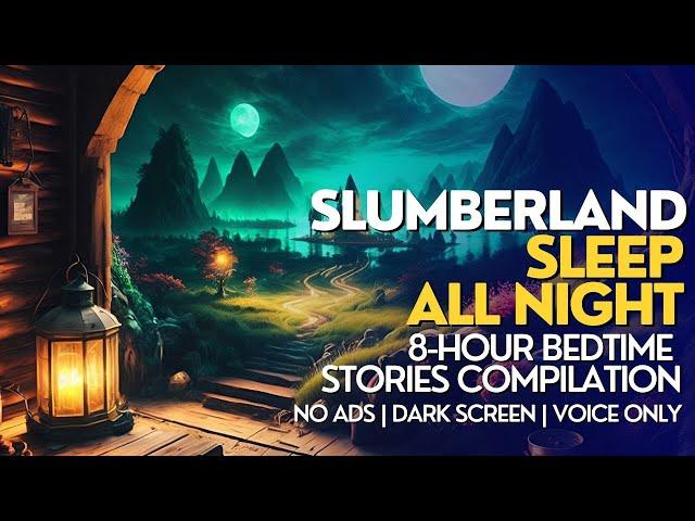 Vol 05 - Over 8 Hours of Magical Bedtime Stories for Grown Ups | Voice Only, No Ads, Black Screen