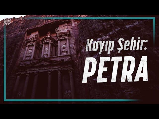 Kayıp Şehir Petra'nın Gizemleri