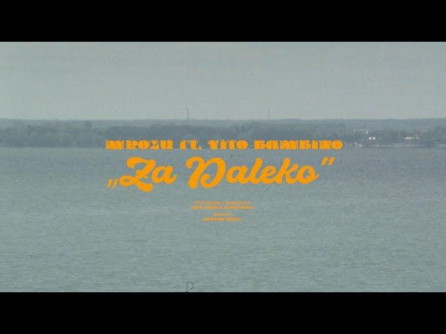 Mrozu feat. Vito Bambino - Za daleko (Official video)