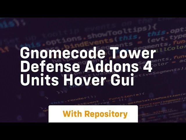 gnomecode tower defense addons 4 units hover gui