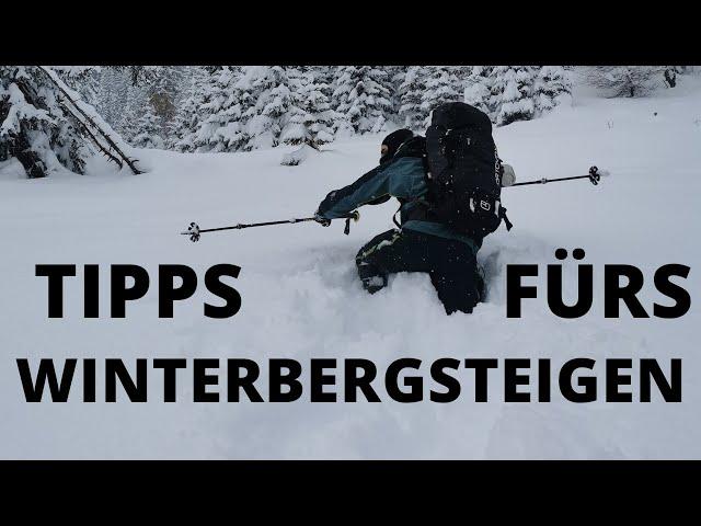 TIPPS FÜRS BERGSTEIGEN IM WINTER - Schneeschuhe, Orientierung, Grödel und Lawinen