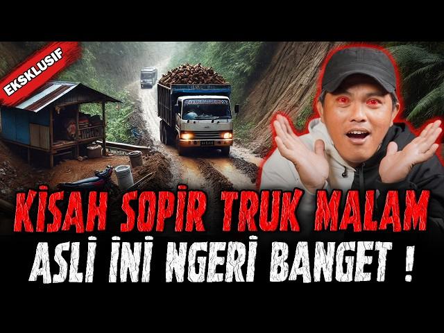 KISAH HOROR SOPIR TRUK MALAM PALING SERAM YANG PERNAH GUE DENGER !