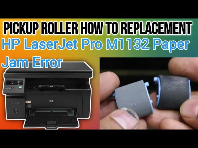 HP LaserJet Pro M1132, M1212 Printers - Paper Jam Error.Pickup Roller How to Replacement.can't pick.