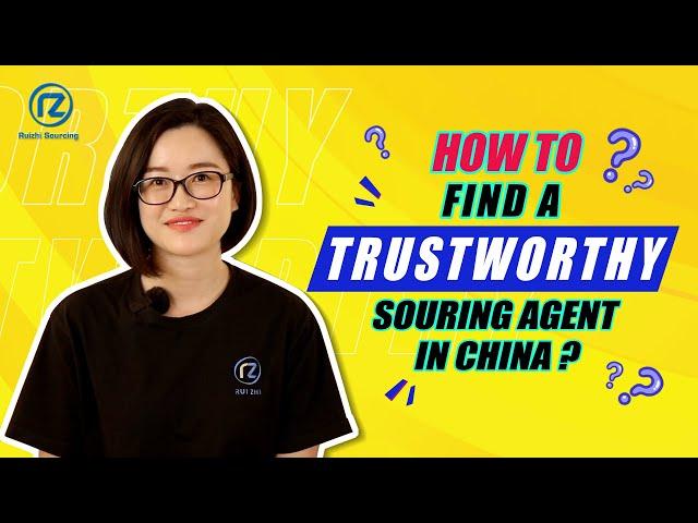 How To Find A Trustworthy China Sourcing Agent  | 3 Essential Tips