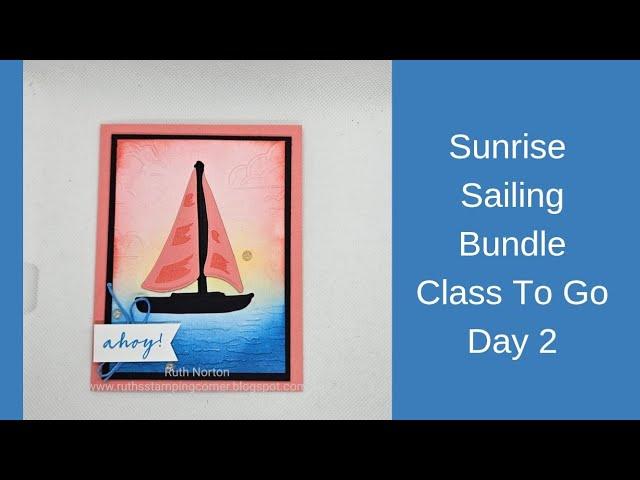 Stampin' Up! Sunrise Sailing Bundle Class To Go Day 2
