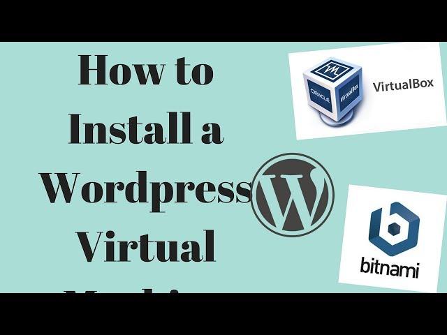 How to install a wordpress virtual machine!