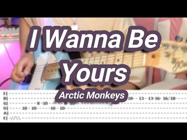 I Wanna Be Yours |©Arctic Monkeys |【Guitar Cover】with TABS