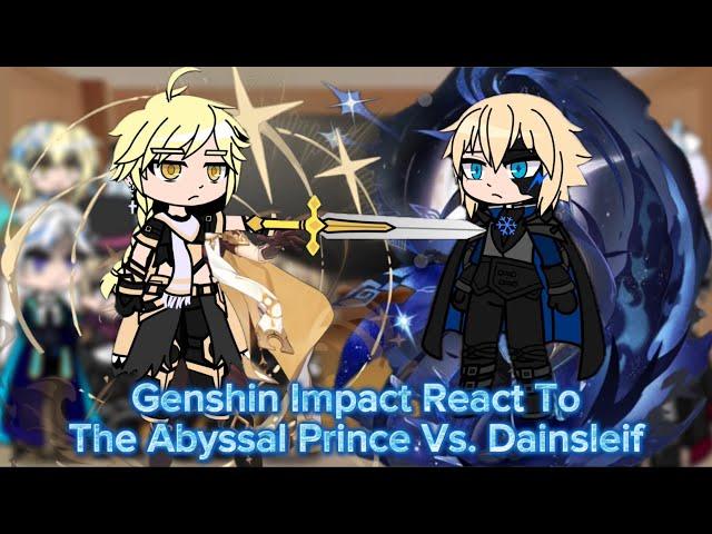 Genshin Impact React To The Abyssal Prince Vs. Dainsleif || Genshin Impact || Gacha Reaction.