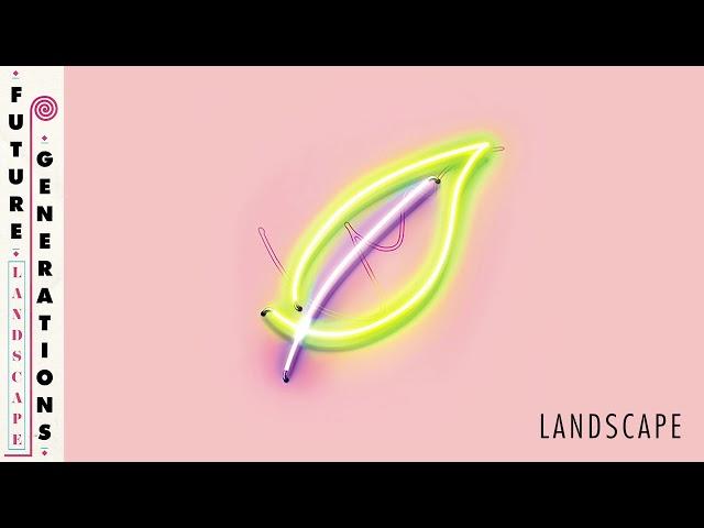 Future Generations - Landscape (Official Audio)