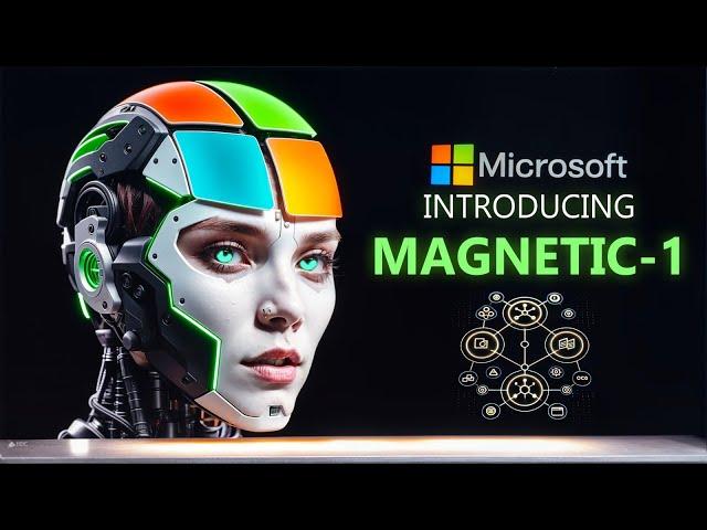 Microsoft’s New Magnetic-One AI System Is More Powerful Than Anything We’ve Seen!