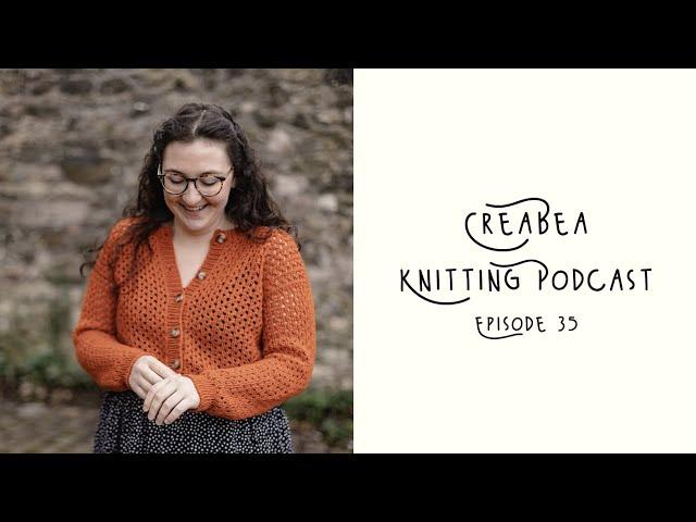 Creabea Knitting Podcast - Episode 35: Corran is live, and lots of colourful knits