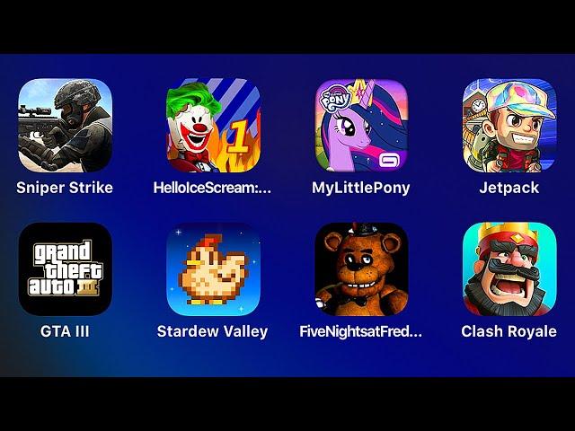 CLASH ROYALE,FNAF 1,STARDEW VALLEY,GTA III,JETPACK JOYRIDE,MY LITTLE PONY,HELLO ICE SCREAM,SNIPER