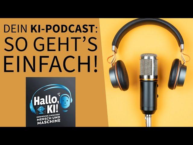 So startest du deinen eigenen KI-Podcast: Ideen, Technik & Umsetzung!