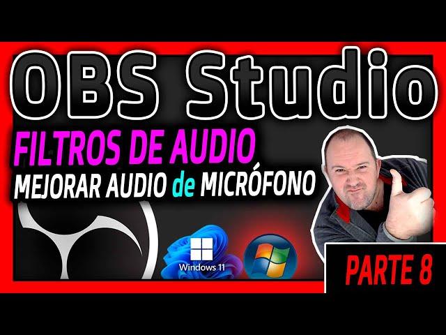 Curso OBS Studio - Mejora el AUDIO de tu Micrófono - 2024