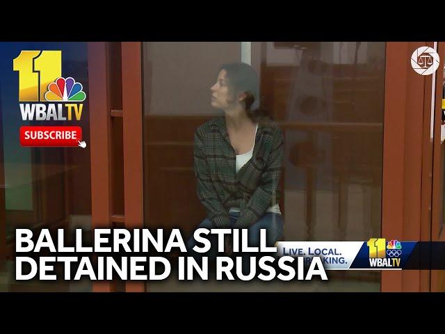 Ballerina detained in Russia, loved one speaks out