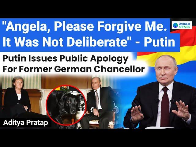 Please Forgive Me - Putin | Putin Issues Public Apology For Angela Merkel | World Affairs