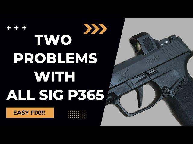 Two Common Issues w/ SIG P365