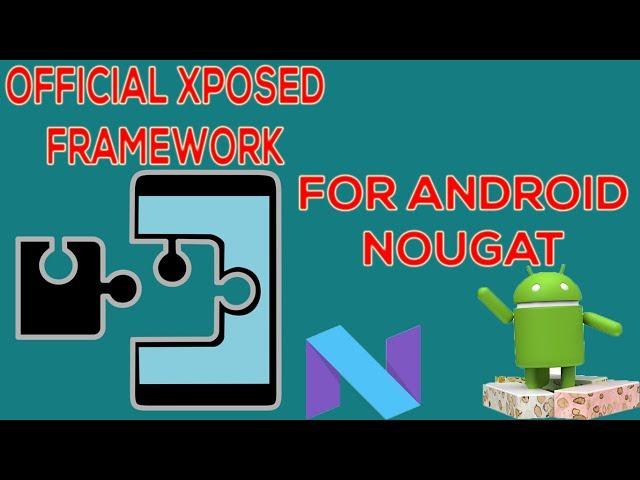 HOW TO INSTALL XPOSED FRAMEWORK ON ANDROID NOUGAT