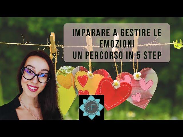 Imparare a gestire le emozioni: un percorso in 5 step