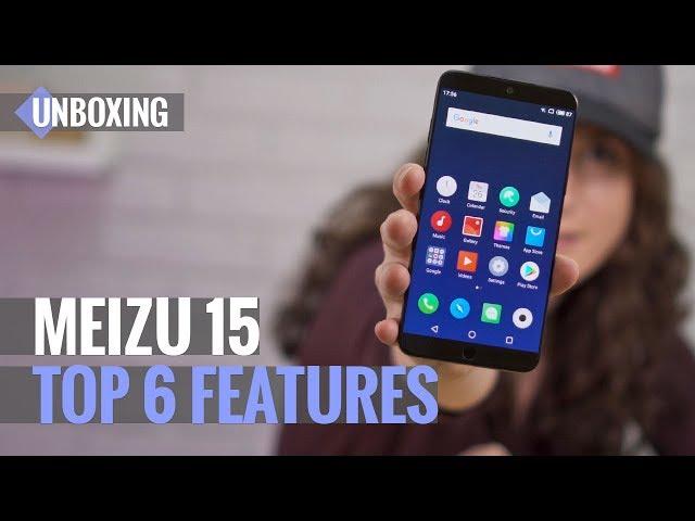 Meizu 15 Unboxing: Top 6 Features!