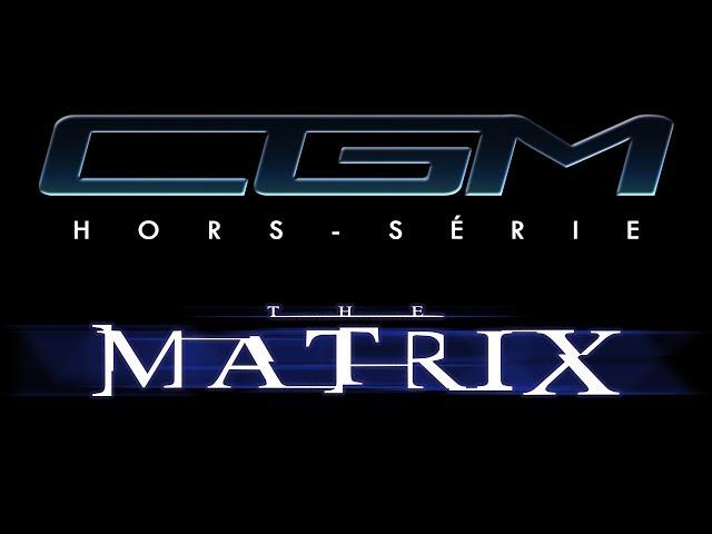 CGM - The Matrix (Hors-Série)