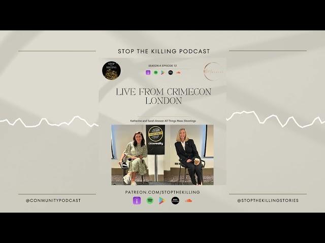 Live CrimeCon London: "Mass Shootings Uncovered - Stop the Killing Special" ️ Join Us in Orlando! 