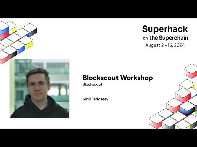 Blockscout  Blockscout Workshop - Superhack 2024