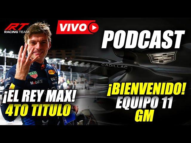 PODCAST | LLEGÓ el CUARTO TITULO de MAX ¡POR FIN! GM ACEPTADO como EQUIPO 11 en F1 