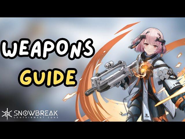 Weapons Guide | Snowbreak Containment Zone Beginner's Guide