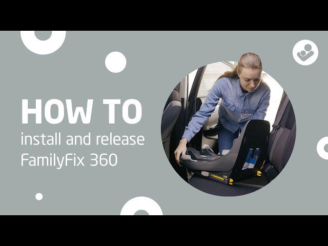 Maxi-Cosi I FamilyFix 360 I How to install the Maxi-Cosi FamilyFix 360 rotating base