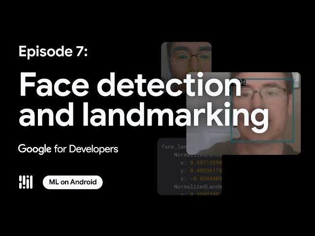 Face detection and landmarking - ML on Android with MediaPipe Series