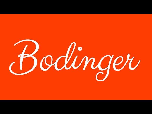 Learn how to Sign the Name Bodinger Stylishly in Cursive Writing