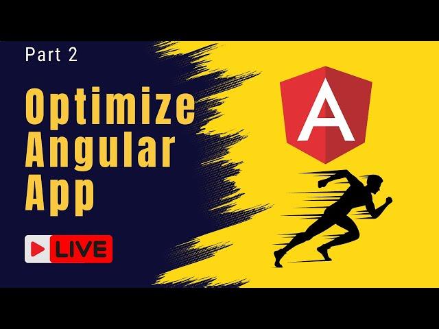 How to Optimize Angular app | Angular Performance Optimization | Part 2